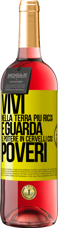 Spedizione Gratuita | Vino rosato Edizione ROSÉ Vivi nella terra più ricca e guarda il potere in cervelli così poveri Etichetta Gialla. Etichetta personalizzabile Vino giovane Raccogliere 2023 Tempranillo