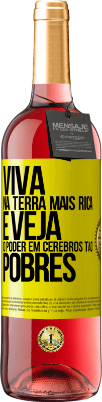 Envio grátis | Vinho rosé Edição ROSÉ Viva na terra mais rica e veja o poder em cérebros tão pobres Etiqueta Amarela. Etiqueta personalizável Vinho jovem Colheita 2023 Tempranillo