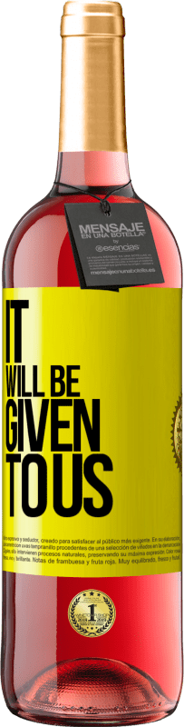 «It will be given to us» ROSÉ Edition