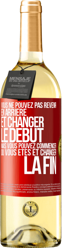 29,95 € Envoi gratuit | Vin blanc Édition WHITE Vous ne pouvez pas revenir en arrière et changer le début, mais vous pouvez commencer où vous êtes et changer la fin Étiquette Rouge. Étiquette personnalisable Vin jeune Récolte 2025 Verdejo