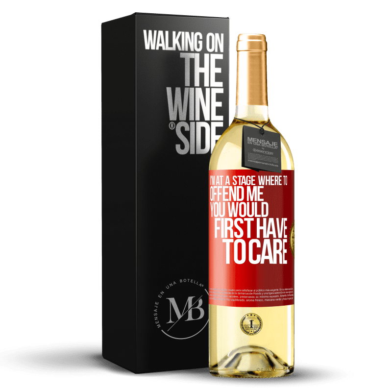 29,95 € Free Shipping | White Wine WHITE Edition I'm at a stage where to offend me, you would first have to care Red Label. Customizable label Young wine Harvest 2024 Verdejo