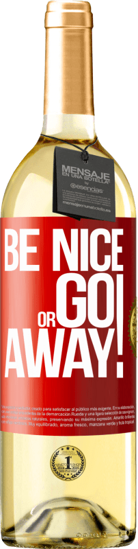 29,95 € Бесплатная доставка | Белое вино Издание WHITE Be nice or go away Красная метка. Настраиваемая этикетка Молодое вино Урожай 2023 Verdejo