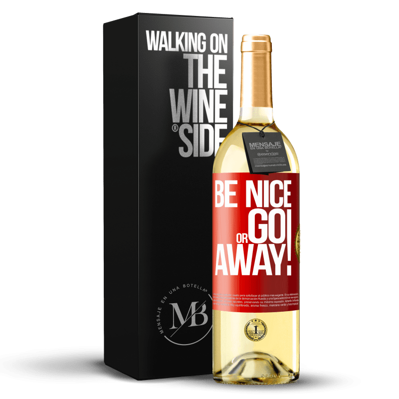 29,95 € Kostenloser Versand | Weißwein WHITE Ausgabe Be nice or go away Rote Markierung. Anpassbares Etikett Junger Wein Ernte 2023 Verdejo