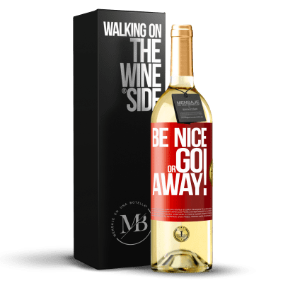 «Be nice or go away» WHITE Ausgabe