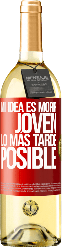 29,95 € | Vino Blanco Edición WHITE Mi idea es morir joven lo más tarde posible Etiqueta Roja. Etiqueta personalizable Vino joven Cosecha 2024 Verdejo