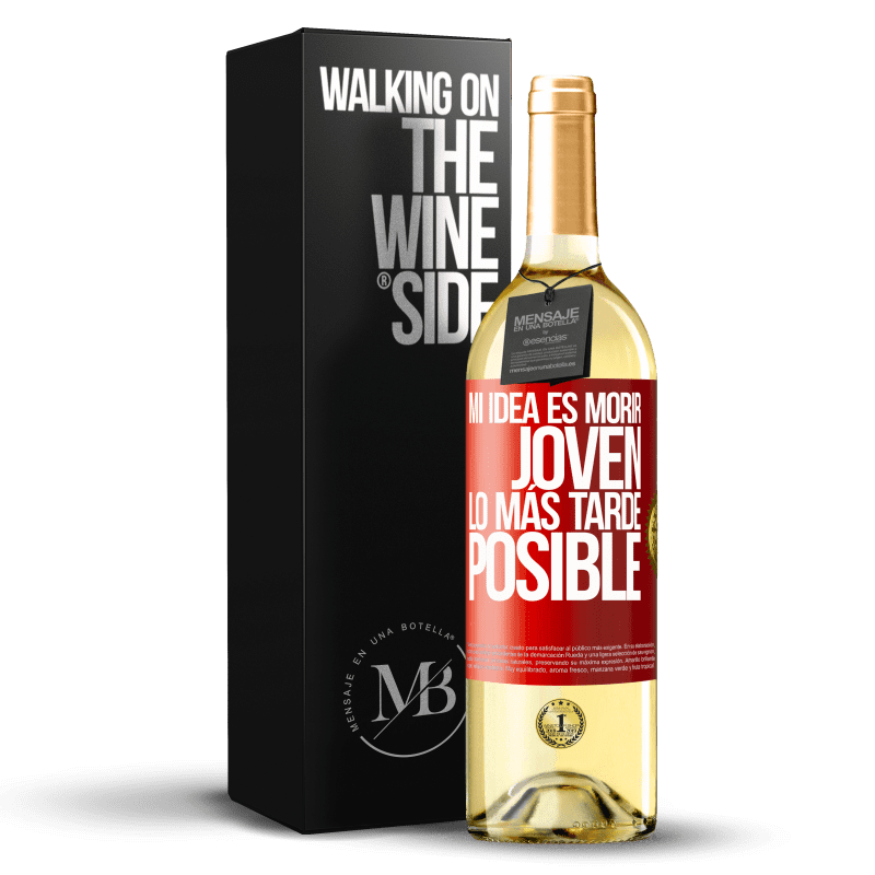 29,95 € Envío gratis | Vino Blanco Edición WHITE Mi idea es morir joven lo más tarde posible Etiqueta Roja. Etiqueta personalizable Vino joven Cosecha 2024 Verdejo