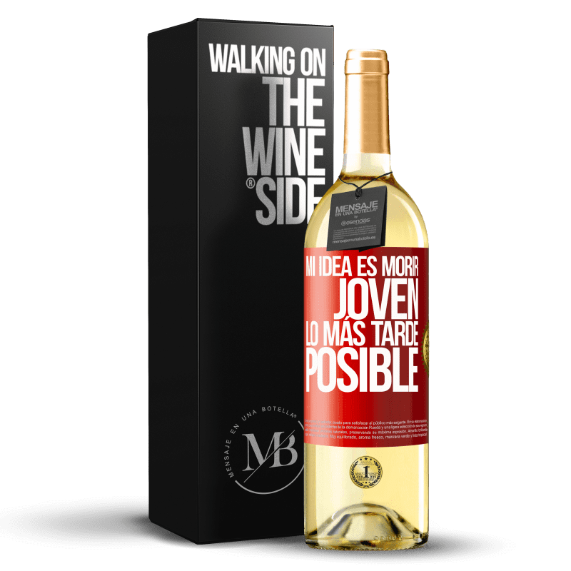 29,95 € Envío gratis | Vino Blanco Edición WHITE Mi idea es morir joven lo más tarde posible Etiqueta Roja. Etiqueta personalizable Vino joven Cosecha 2025 Verdejo