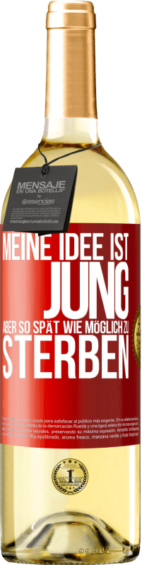 29,95 € | Weißwein WHITE Ausgabe Meine Idee ist, jung, aber so spät wie möglich, zu sterben Rote Markierung. Anpassbares Etikett Junger Wein Ernte 2024 Verdejo