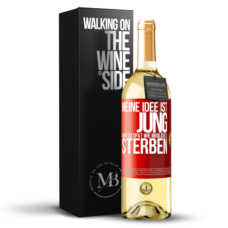 29,95 € Kostenloser Versand | Weißwein WHITE Ausgabe Meine Idee ist, jung, aber so spät wie möglich, zu sterben Rote Markierung. Anpassbares Etikett Junger Wein Ernte 2025 Verdejo