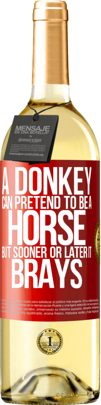«A donkey can pretend to be a horse, but sooner or later it brays» WHITE Edition