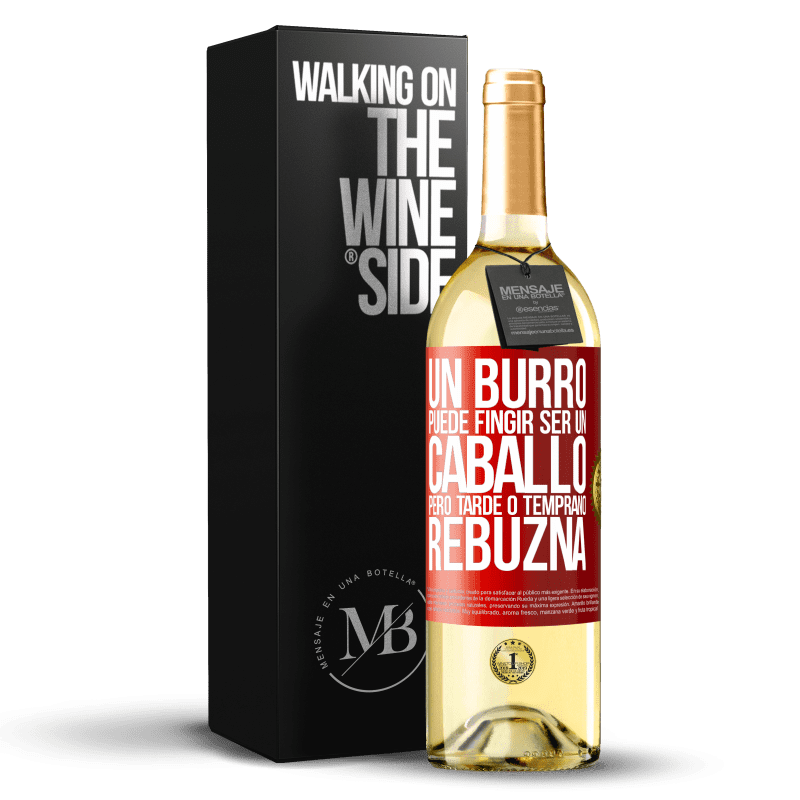 29,95 € Envío gratis | Vino Blanco Edición WHITE Un burro puede fingir ser un caballo, pero tarde o temprano rebuzna Etiqueta Roja. Etiqueta personalizable Vino joven Cosecha 2023 Verdejo