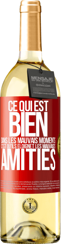 29,95 € | Vin blanc Édition WHITE Ce qui est bien dans les mauvais moments c'est qu'ils éloignet les mauvaises amitiés Étiquette Rouge. Étiquette personnalisable Vin jeune Récolte 2024 Verdejo