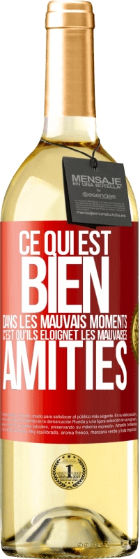 29,95 € Envoi gratuit | Vin blanc Édition WHITE Ce qui est bien dans les mauvais moments c'est qu'ils éloignet les mauvaises amitiés Étiquette Rouge. Étiquette personnalisable Vin jeune Récolte 2025 Verdejo
