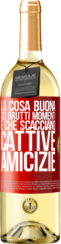 29,95 € | Vino bianco Edizione WHITE La cosa buona dei brutti momenti è che scacciano cattive amicizie Etichetta Rossa. Etichetta personalizzabile Vino giovane Raccogliere 2024 Verdejo