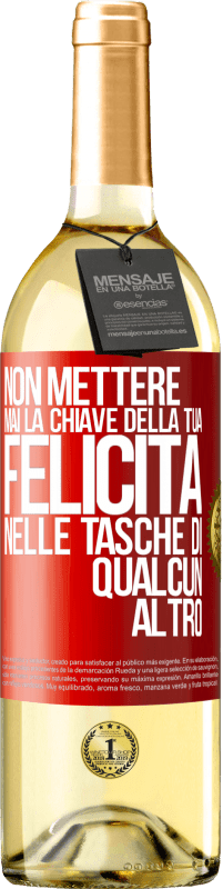 29,95 € | Vino bianco Edizione WHITE Non mettere mai la chiave della tua felicità nelle tasche di qualcun altro Etichetta Rossa. Etichetta personalizzabile Vino giovane Raccogliere 2024 Verdejo