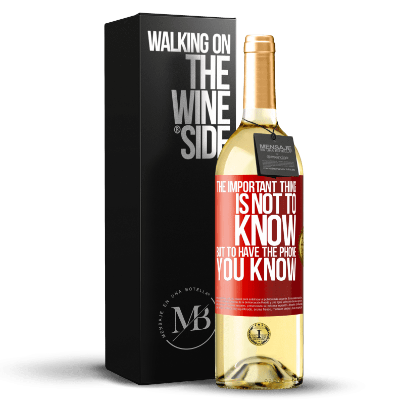 29,95 € Free Shipping | White Wine WHITE Edition The important thing is not to know, but to have the phone you know Red Label. Customizable label Young wine Harvest 2022 Verdejo