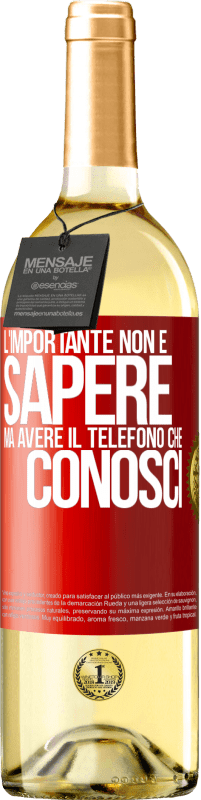 29,95 € | Vino bianco Edizione WHITE L'importante non è sapere, ma avere il telefono che conosci Etichetta Rossa. Etichetta personalizzabile Vino giovane Raccogliere 2024 Verdejo