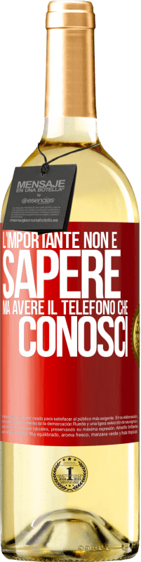 29,95 € | Vino bianco Edizione WHITE L'importante non è sapere, ma avere il telefono che conosci Etichetta Rossa. Etichetta personalizzabile Vino giovane Raccogliere 2025 Verdejo