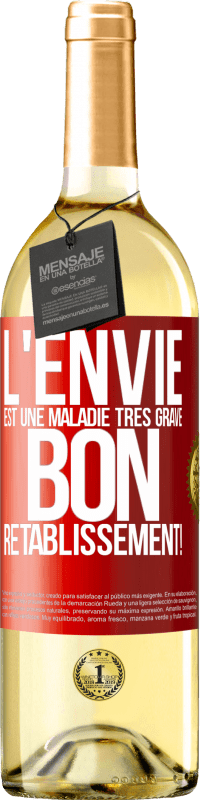 29,95 € Envoi gratuit | Vin blanc Édition WHITE L'envie est une maladie très grave, bon rétablissement! Étiquette Rouge. Étiquette personnalisable Vin jeune Récolte 2025 Verdejo