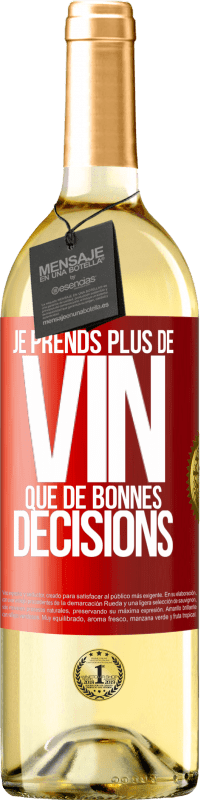 Envoi gratuit | Vin blanc Édition WHITE Je prends plus de vin que de bonnes décisions Étiquette Rouge. Étiquette personnalisable Vin jeune Récolte 2023 Verdejo