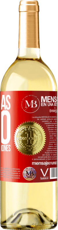 «Tomo más vino que buenas decisiones» Edición WHITE