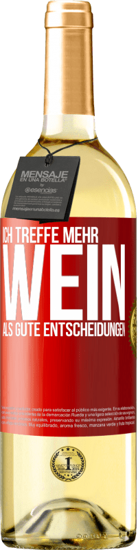 29,95 € Kostenloser Versand | Weißwein WHITE Ausgabe Ich treffe mehr Wein als gute Entscheidungen Rote Markierung. Anpassbares Etikett Junger Wein Ernte 2025 Verdejo