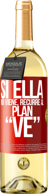 29,95 € | Vino Blanco Edición WHITE Si ella no viene, recurre al plan VE Etiqueta Roja. Etiqueta personalizable Vino joven Cosecha 2023 Verdejo