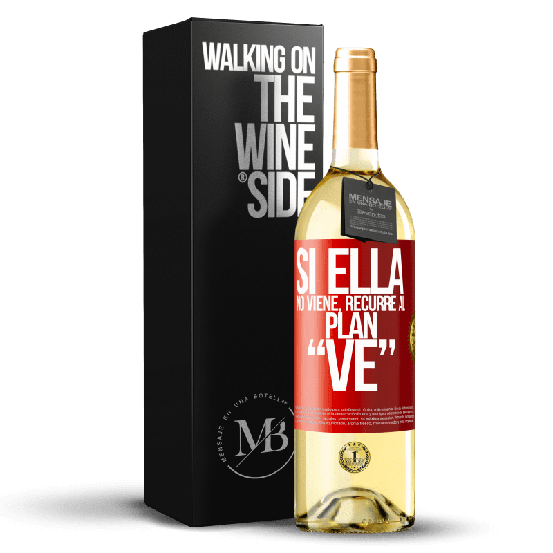 29,95 € Envío gratis | Vino Blanco Edición WHITE Si ella no viene, recurre al plan VE Etiqueta Roja. Etiqueta personalizable Vino joven Cosecha 2025 Verdejo
