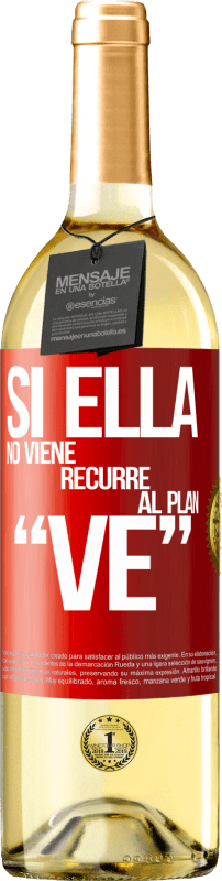 29,95 € Kostenloser Versand | Weißwein WHITE Ausgabe Si ella no viene, recurre al plan VE Rote Markierung. Anpassbares Etikett Junger Wein Ernte 2025 Verdejo
