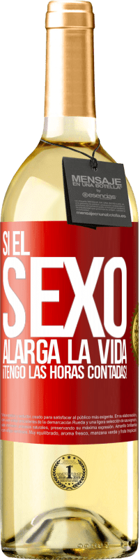 29,95 € | Vino Blanco Edición WHITE Si el sexo alarga la vida ¡Tengo las horas contadas! Etiqueta Roja. Etiqueta personalizable Vino joven Cosecha 2025 Verdejo