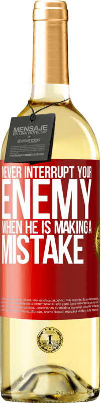 29,95 € | White Wine WHITE Edition Never interrupt your enemy when he is making a mistake Red Label. Customizable label Young wine Harvest 2023 Verdejo