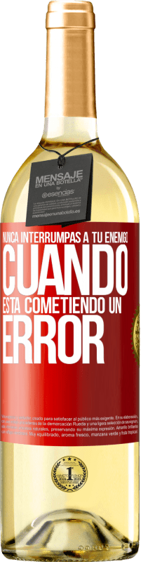 29,95 € | Vino Blanco Edición WHITE Nunca interrumpas a tu enemigo cuando está cometiendo un error Etiqueta Roja. Etiqueta personalizable Vino joven Cosecha 2024 Verdejo