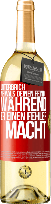 «Unterbrich niemals deinen Feind während er einen Fehler macht» WHITE Ausgabe