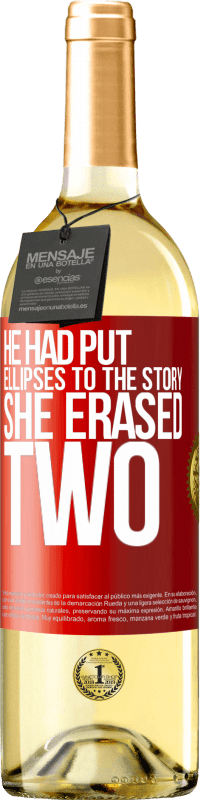 «he had put ellipses to the story, she erased two» WHITE Edition
