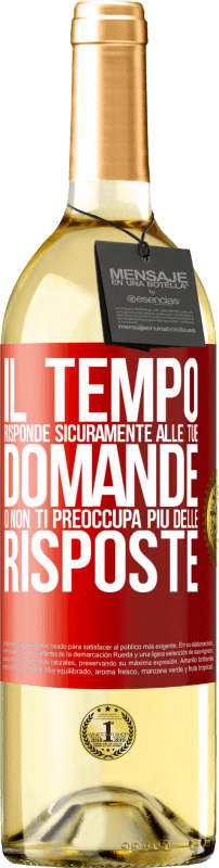 29,95 € Spedizione Gratuita | Vino bianco Edizione WHITE Il tempo risponde sicuramente alle tue domande o non ti preoccupa più delle risposte Etichetta Rossa. Etichetta personalizzabile Vino giovane Raccogliere 2025 Verdejo