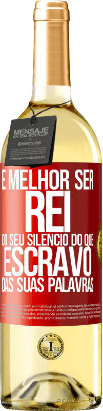 29,95 € | Vinho branco Edição WHITE É melhor ser rei do seu silêncio do que escravo das suas palavras Etiqueta Vermelha. Etiqueta personalizável Vinho jovem Colheita 2025 Verdejo