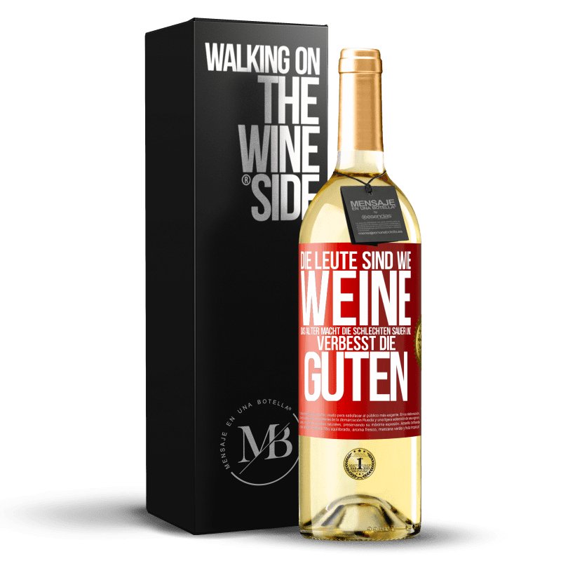 29,95 € Kostenloser Versand | Weißwein WHITE Ausgabe Die Leute sind wie Weine: das Alter macht die schlechten sauer und verbesst die guten Rote Markierung. Anpassbares Etikett Junger Wein Ernte 2024 Verdejo