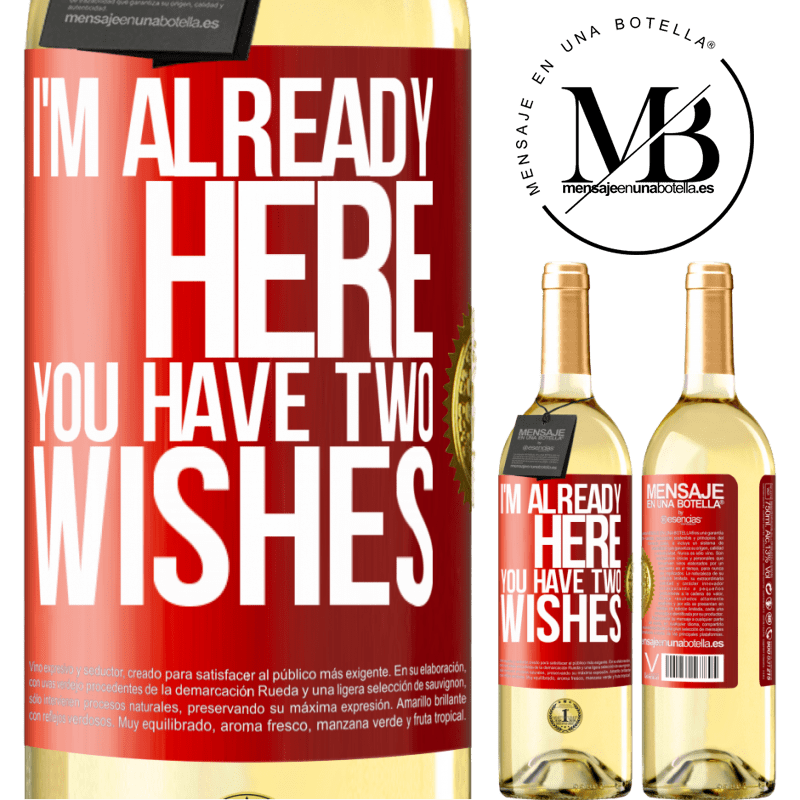 29,95 € Free Shipping | White Wine WHITE Edition I'm already here. You have two wishes Red Label. Customizable label Young wine Harvest 2025 Verdejo