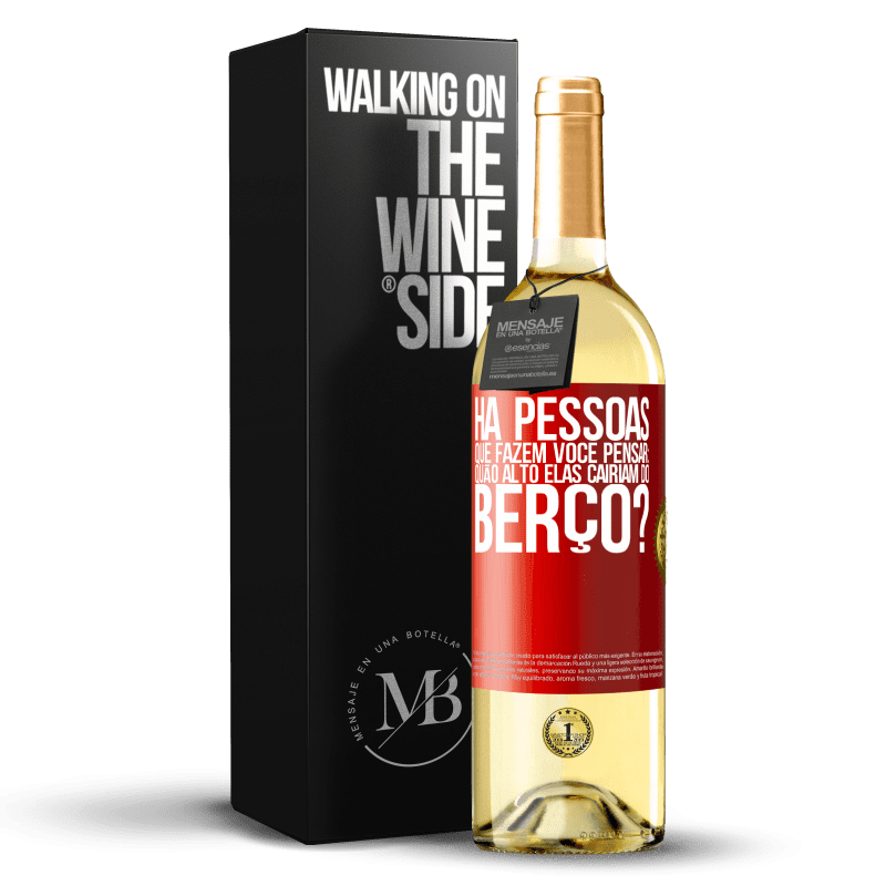 29,95 € Envio grátis | Vinho branco Edição WHITE Há pessoas que fazem você pensar: quão alto elas cairiam do berço? Etiqueta Vermelha. Etiqueta personalizável Vinho jovem Colheita 2024 Verdejo