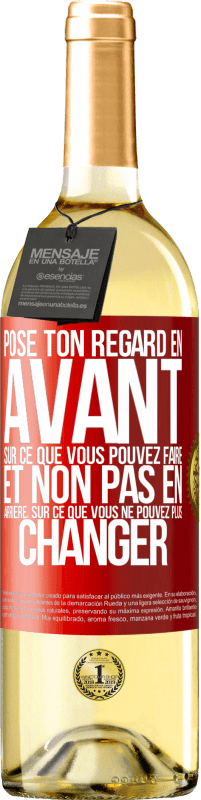 29,95 € | Vin blanc Édition WHITE Pose ton regard en avant, sur ce que vous pouvez faire et non pas en arrière, sur ce que vous ne pouvez plus changer Étiquette Rouge. Étiquette personnalisable Vin jeune Récolte 2024 Verdejo