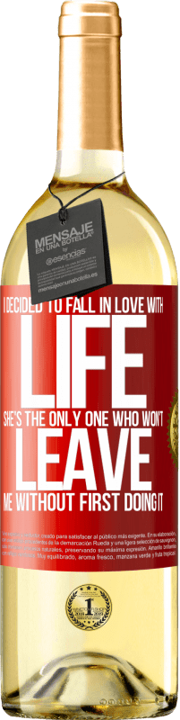 29,95 € Free Shipping | White Wine WHITE Edition I decided to fall in love with life. She's the only one who won't leave me without first doing it Red Label. Customizable label Young wine Harvest 2023 Verdejo