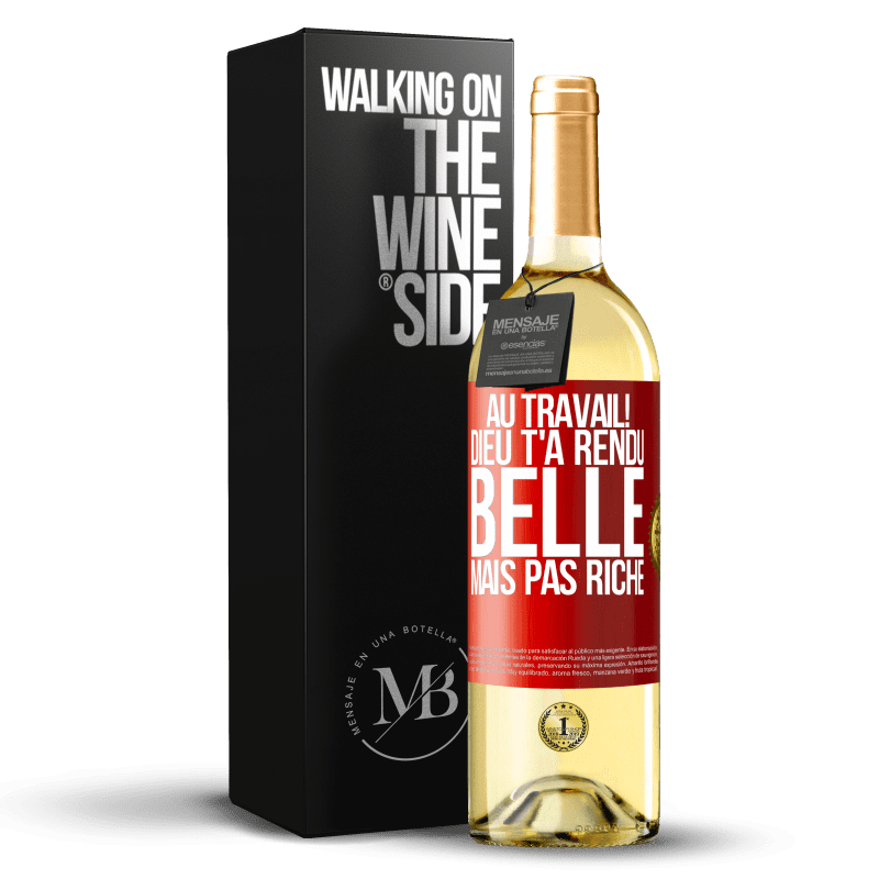 29,95 € Envoi gratuit | Vin blanc Édition WHITE Au travail! Dieu t'a rendu belle mais pas riche Étiquette Rouge. Étiquette personnalisable Vin jeune Récolte 2024 Verdejo