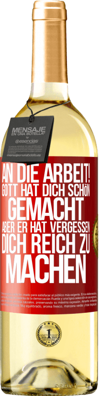 29,95 € | Weißwein WHITE Ausgabe An die Arbeit! Gott hat dich schön gemacht, aber er hat vergessen, dich reich zu machen Rote Markierung. Anpassbares Etikett Junger Wein Ernte 2024 Verdejo