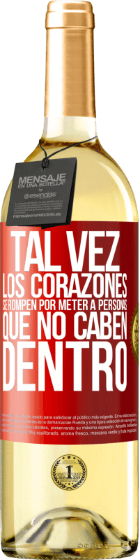 29,95 € | Vino Blanco Edición WHITE Tal vez los corazones se rompen por meter a personas que no caben dentro Etiqueta Roja. Etiqueta personalizable Vino joven Cosecha 2024 Verdejo