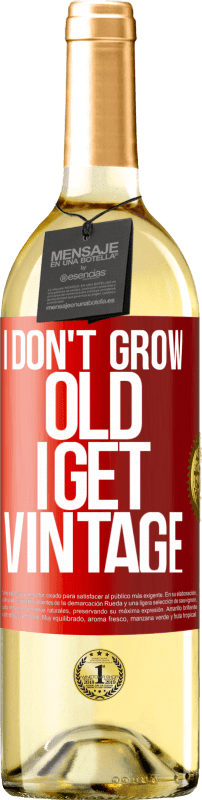 29,95 € | White Wine WHITE Edition I don't grow old, I get vintage Red Label. Customizable label Young wine Harvest 2024 Verdejo