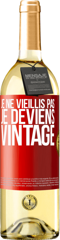 29,95 € Envoi gratuit | Vin blanc Édition WHITE Je ne vieillis pas, je deviens vintage Étiquette Rouge. Étiquette personnalisable Vin jeune Récolte 2025 Verdejo