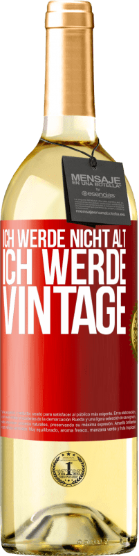 29,95 € Kostenloser Versand | Weißwein WHITE Ausgabe Ich werde nicht alt, ich werde Vintage Rote Markierung. Anpassbares Etikett Junger Wein Ernte 2025 Verdejo