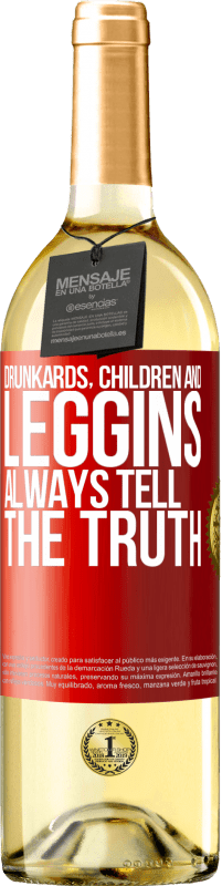 29,95 € | White Wine WHITE Edition Drunkards, children and leggins always tell the truth Red Label. Customizable label Young wine Harvest 2024 Verdejo