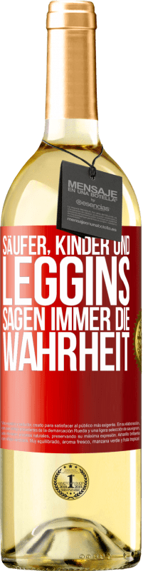 29,95 € | Weißwein WHITE Ausgabe Säufer, Kinder und Leggins sagen immer die Wahrheit Rote Markierung. Anpassbares Etikett Junger Wein Ernte 2024 Verdejo