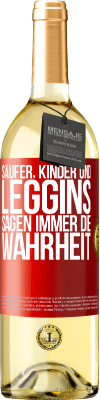 29,95 € | Weißwein WHITE Ausgabe Säufer, Kinder und Leggins sagen immer die Wahrheit Rote Markierung. Anpassbares Etikett Junger Wein Ernte 2025 Verdejo